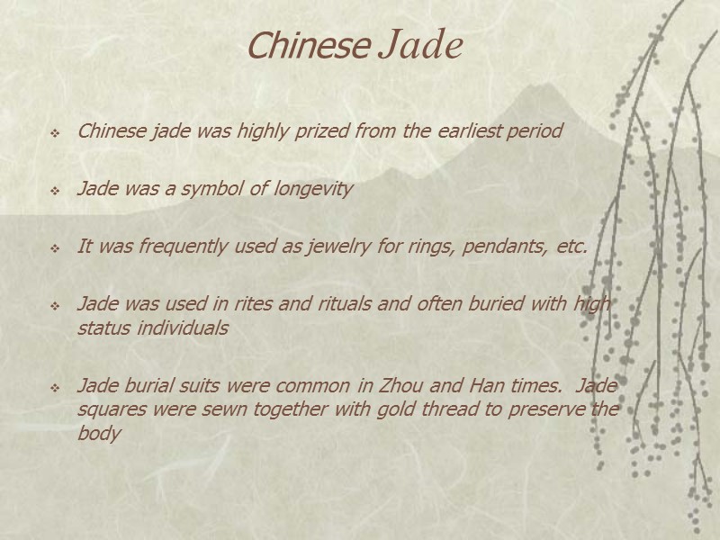 Chinese Jade Chinese jade was highly prized from the earliest period  Jade was